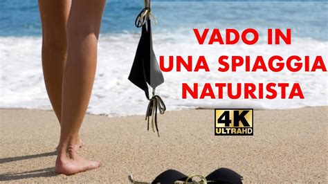 spiaggia nudista video|VADO AL MARE IN UNA SPIAGGIA NATURISTA